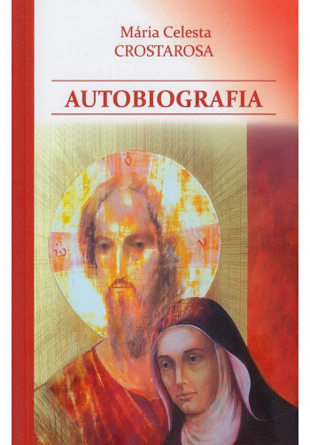 Autobiografia - Sestra Mária Celesta Crostarosa (2. vydanie)