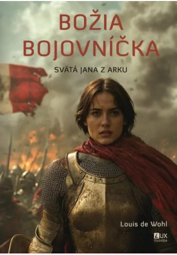 Božia bojovníčka - Svätá Jana z Arku