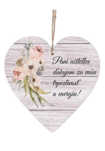 Drevené srdce: Pani učiteľka ďakujme za vašu trpezlivosť a energiu!