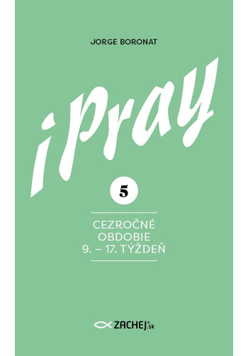 iPray 5: Cezročné obdobie 9. - 17. týždeň