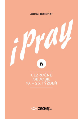 iPray 6: Cezročné obdobie 18. - 26. týždeň