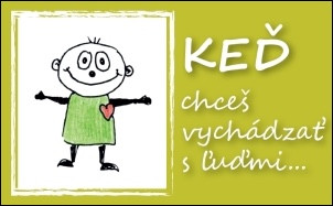 Keď chceš vychádzať s ľuďmi...