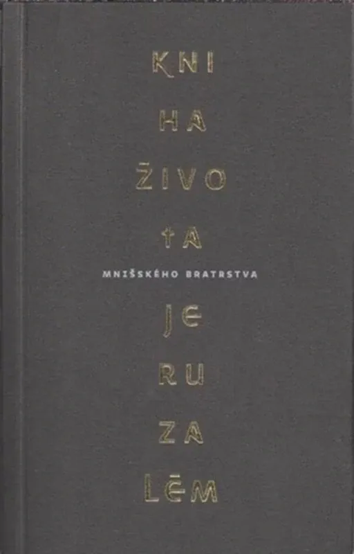 Kniha života Mnišského bratrstva Jeruzalém