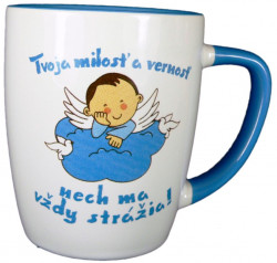 Hrnek - Tvoja milos a vernos, nech ma vdy stria!