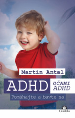 ADHD očami ADHD - Pomáhajte a bavte sa
