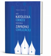 Ako Katolcka cirkev budovala zpadn civilizciu