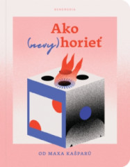 Ako (nevy)horie