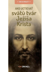 Ako uctieva� sv�t� tv�r Je�i�a Krista