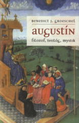 Augustn. Filozof, mystik, teolg