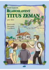 Blahoslaven� Titus Zeman pre deti