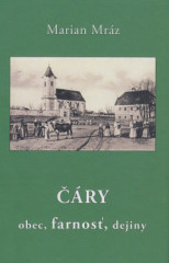 ČÁRY - obec, farnosť, dejiny (2. vydanie)