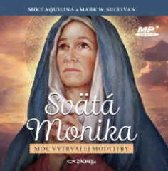 CD - Svt Monika: Moc vytrvalej modlitby