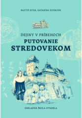 Dejiny v prbehoch: Putovanie stredovekom