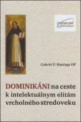 DOMINIKNI na ceste k intelektulnym elitm vrcholnho stredoveku