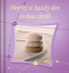 Dopej si kad den tichou chvli