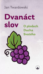 Dvanct slov. O plodech Ducha Svatho