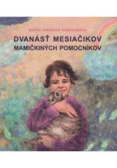 Dvan�s� mesia�ikov, mami�kin�ch pomocn�kov