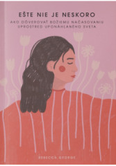 E�te nie je neskoro