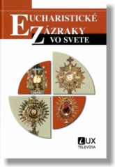 Eucharistick zzraky vo svete (2. vydanie)