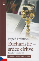 Eucharistie - srdce c�rkve