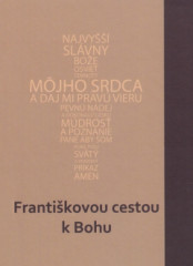 Franti�kovou cestou k Bohu
