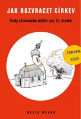 Jak rozvracet crkev. Rady zkuenho bla pro 21. stolet