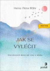 Jak se vylit. Osvobozen due od viny a studu