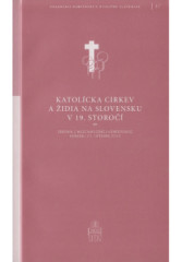 Katolcka cirkev a idia na Slovensku v 19. storo / DKBS 17. zvzok