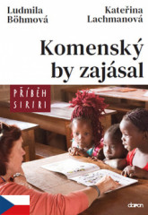 Komensk by zajsal aneb pbh Siriri