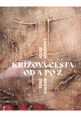 Kr�ov� cesta od Anjelov po Zm�tvychvstanie