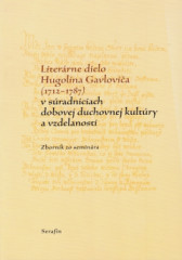Literrne dielo Hugolna Gavlovia (1712-1787)...