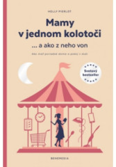 Mamy v jednom kolotoi ... a ako z neho von
