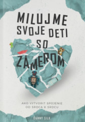 Milujme svoje deti so zmerom (2. vydanie)