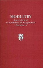 Modlitby doporuovan sv. Ludvkem M. Grignionem z Montfortu