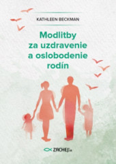 Modlitby za uzdravenie a oslobodenie rodn