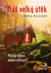 N� velk� �t�k. P�e�ije rodina mimo civilizaci?