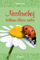 Naslouchej tichmu hlasu srdce