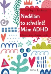 Ned�l�m to schv�ln�! M�m ADHD