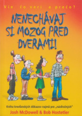 Nenechvaj si mozog pred dverami!