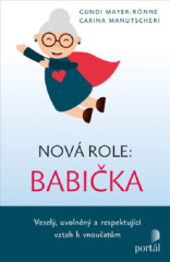 Nov role: babika. Vesel, uvolnn a respektujc vztah k vnouatm  