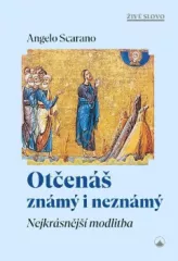 Oten znm i neznm. Nejkrsnj modlitba