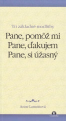 Pane, pom mi. Pane, akujem. Pane, si asn.