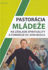 Pastorcia mldee na zklade spirituality a formcie sv. Don Bosca