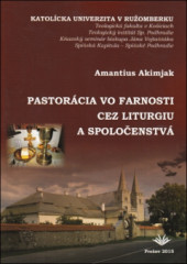 Pastorcia vo farnosti cez liturgiu a spoloenstv