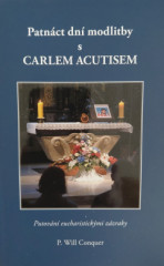 Patnct dn modlitby s CARLEM ACUTISEM. Putovn eucharistickmi zzraky