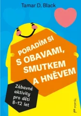 Porad�m si s obavami, smutkem a hn�vem