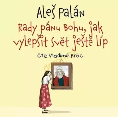 Rady pnu Bohu, jak vylepit svt jet lp, CD-MP3