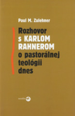 Rozhovor s Karlom Rahnerom o pastorlnej teolgii dnes