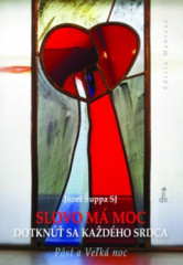 Slovo m� moc dotkn�� sa ka�d�ho srdca (P�st)