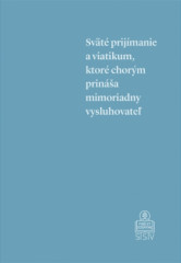 Sv�t� prij�manie a viatikum, ktor� chor�m prin�a mimoriadny vysluhovate�